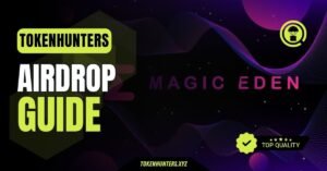 Magic Eden Airdrop Guide