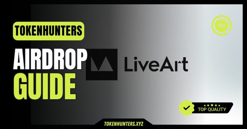 Liveart Airdrop Guide