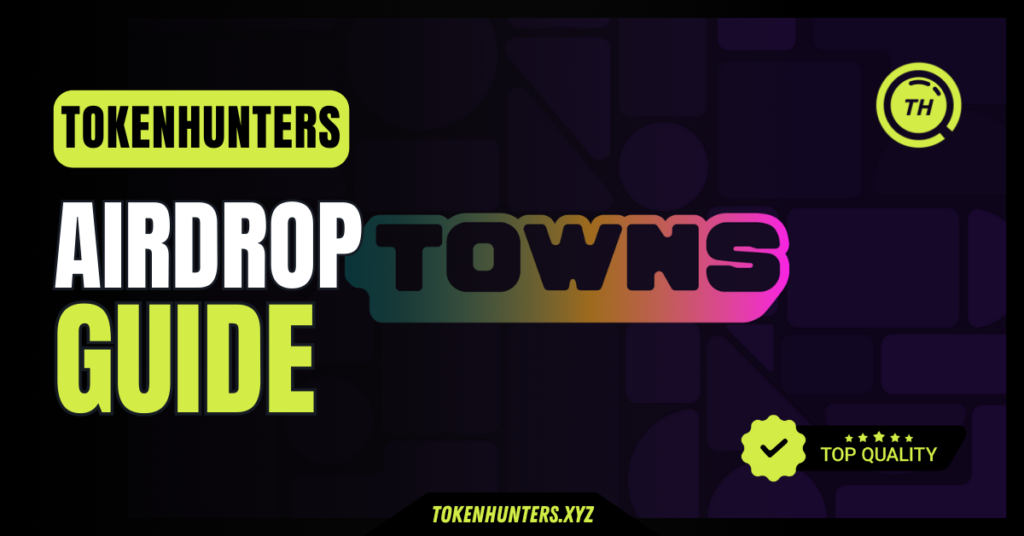 Towns Airdrop Guide