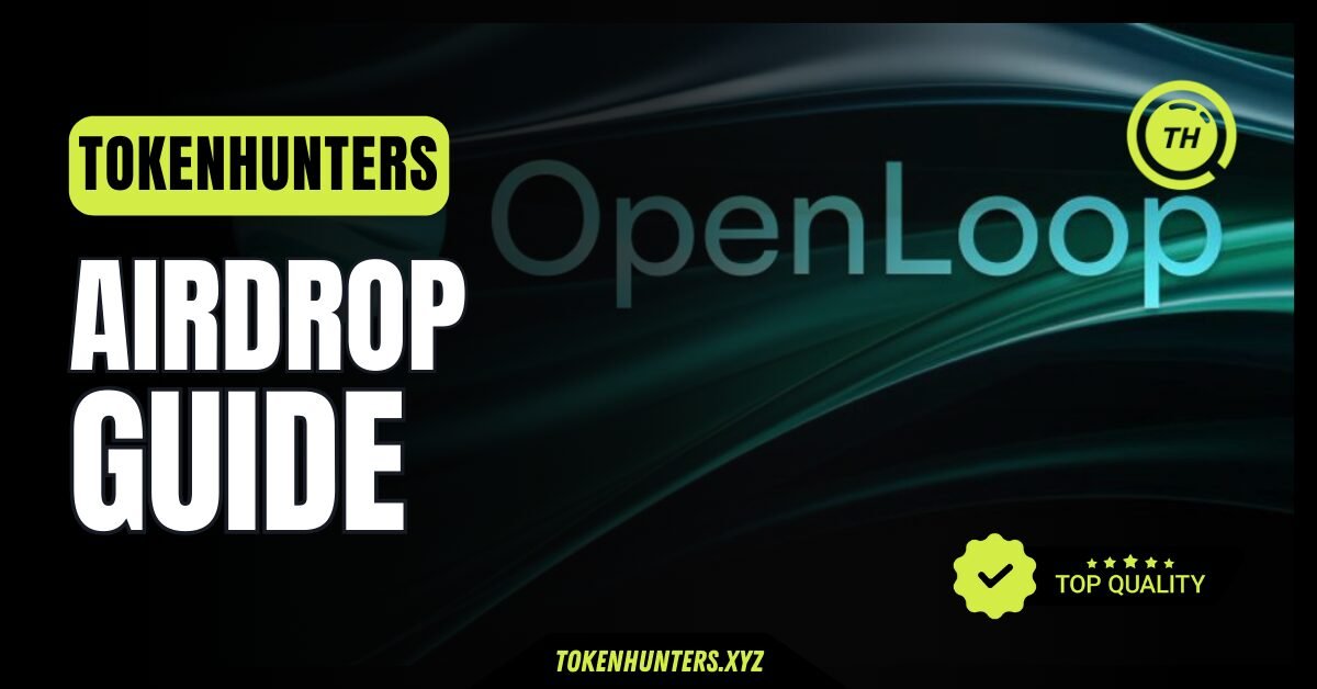 OpenLoop Airdrop Guide